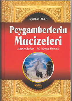 Peygamberlerin Mucizeleri - Ahmet Şahin - M.Necati Bursalı
